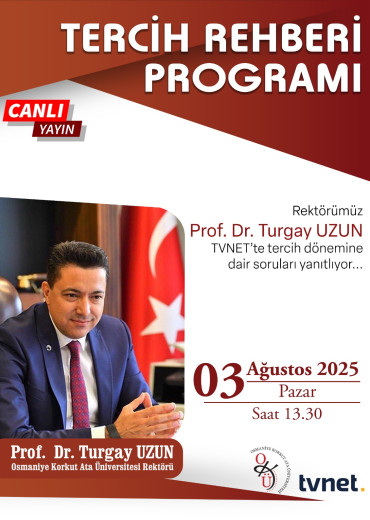 Rektörümüz Prof. Dr. Turgay Uzun, TVNET’te Tercih Rehberi Programına Katılıyor