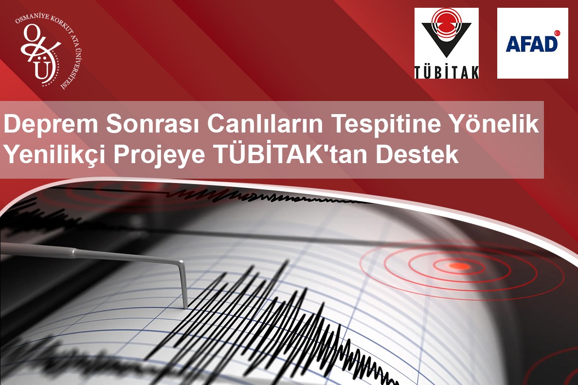 Deprem Sonrası Canlıların Tespitine Yönelik Yenilikçi Projeye TÜBİTAK'tan Destek