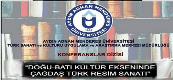 Dekanımız Prof. Dr. Osman ALTINTAŞ ADU Tarafından Düzenlenen 'Doğu Batı Kültür Ekseninde Çağdaş Türk Resim Sanatı' Başlıklı Konferanslar Dizisinde Konuşmacı Olarak Yer Alacaktır!