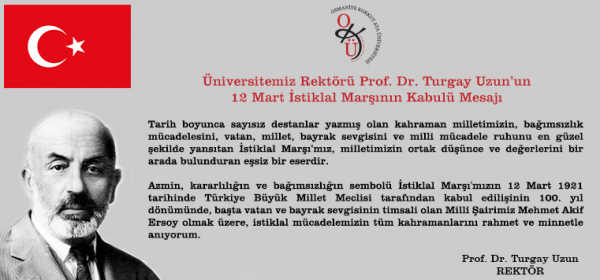 Üniversitemiz Rektörü Prof. Dr. Turgay Uzun'un 12 Mart İstiklal Marşının Kabulü Mesajı