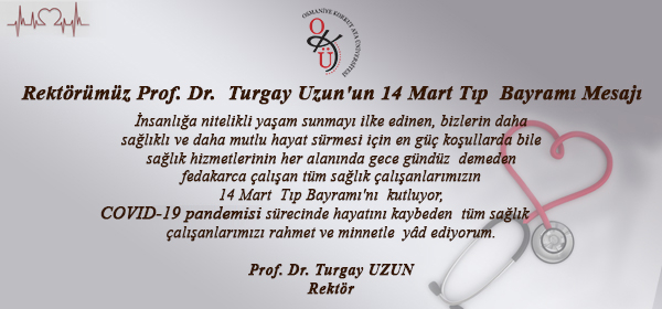 Rektörümüz Prof. Dr.  Turgay Uzun'un 14 Mart Tıp  Bayramı Mesajı 