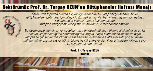 Rektörümüz Prof. Dr. Turgay Uzun'un Kütüphaneler Haftası Mesajı