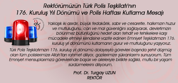 Rektörümüzün Türk Polis Teşkilatı'nın 176. Kuruluş Yılı Dönümü ve Polis Haftası Kutlama Mesajı 