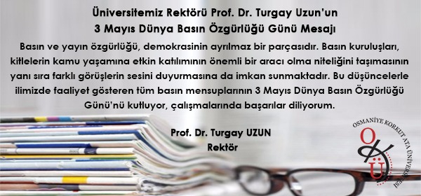 Üniversitemiz Rektörü Prof. Dr. Turgay Uzun'un 3 Mayıs Dünya Basın Özgürlüğü Günü Mesajı