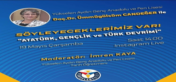 Bölümümüz Öğretim Üyelerinden Doç. Dr. Ümmügülsüm Candeğer\'den Atatürk, Gençlik ve Türk Devrimi Başlıklı Söyleşi