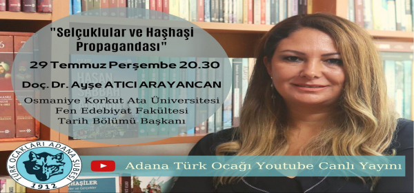 Bölüm Başkanımız Doç. Dr. Ayşe ATICI ARAYANCAN\'dan Selçuklular ve Haşhaşi Propagandası Başlıklı Konferans