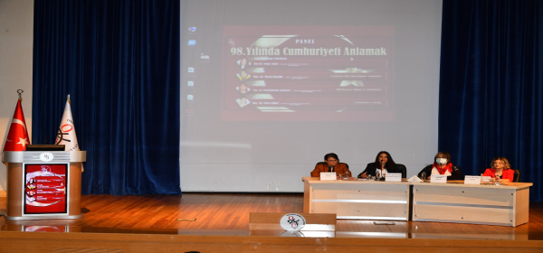 Üniversitemizde 98. Yılında Cumhuriyeti Anlamak Başlıklı Panel Düzenlendi