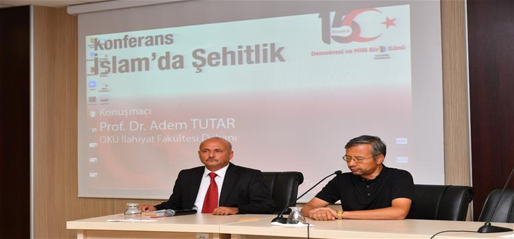 Üniversitemizde 15 Temmuz Etkinlikleri Kapsamında Konferans Düzenlendi